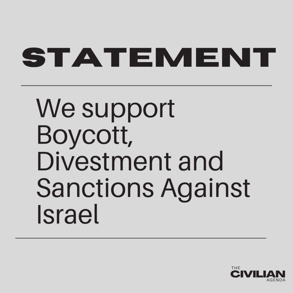 We support Boycott, Divestment and Sanctions Against Israel